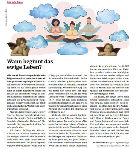 Ich glaube, das ewige Leben kann �berall unerwartet auftauchen. Denn was ewig ist, muss nicht erst noch beginnen � es ist ja schon da.